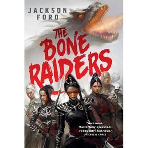 The Bone Raiders -- Jackson Ford